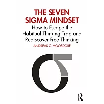 The Seven SIGMA Mindset： How to Escape the Habitual Thinking Trap and Rediscover Free Thinking