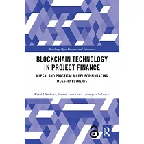 Blockchain Technology in Project Finance： A Legal and Practical Model for Financing Mega─Investments