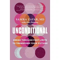 Unconditional： Break Through Past Limits to Transform Your Future