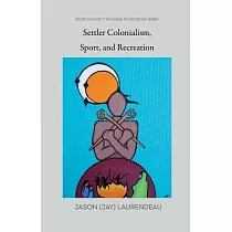 Settler Colonialism， Sport， and Recreation