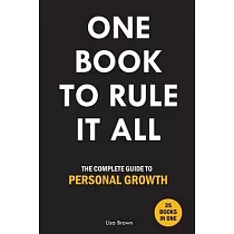 One Book to Rule It All： The Complete Guide to Personal Growth. 35 Books in One. Self Help Book