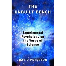 The Unbuilt Bench： Experimental Psychology on the Verge of Science
