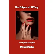 The Enigma of Tiffany： To a Dynasty a Daughter
