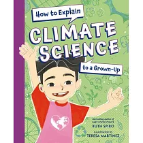 How to Explain Climate Science to a Grown─Up