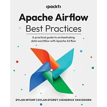 Apache Airflow Best Practices： A practical guide to orchestrating data workflow with Apache Airflow
