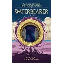 Waterbearer： Take Heed， Traveler. Here， There Be Monsters!