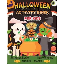 Halloween Activity Book for Kids： How to Draw Book， Coloring Pages， Sudoku & Mazes Activity Book for Kids Halloween Books for Children