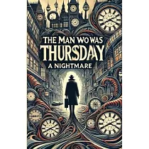 The Man Who Was Thursday A Nightmare(Illustrated)