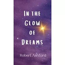 In the Glow of Dreams