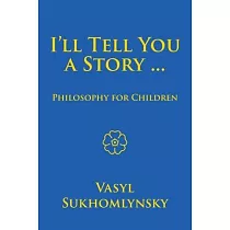 I’ll tell you a story ... Philosophy for children