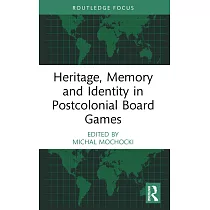 Heritage， Memory and Identity in Postcolonial Board Games