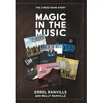 Magic In The Music： The C─Weed Band Story