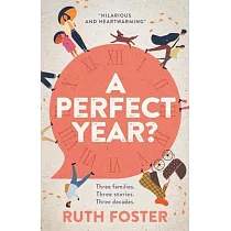 A Perfect Year?： Three families. Three stories. Three decades.