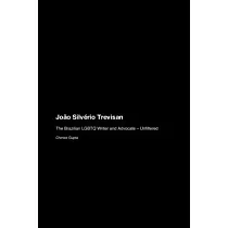 João Silvério Trevisan： The Brazilian LGBTQ Writer and Advocate ─ Unfiltered