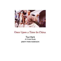 Once Upon a Time In China： A Critical Study