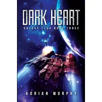 Dark Heart： A Sci─Fi Action─Adventure Thriller