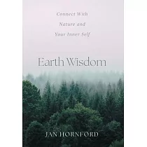 Earth Wisdom： Connect With Nature and Your Inner Self