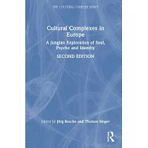 Cultural Complexes in Europe： A Jungian Exploration of Soul， Psyche and Identity