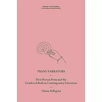 Trans Narrators： First─Person Form and the Gendered Body in Contemporary Literature