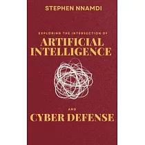 Exploring The Intersection Of Artificial Intelligence And Cyber Defense