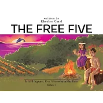 The Free Five： It All Happened One Afternoon on the Farm