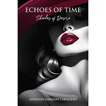 Echoes of Time： Shades of Desire