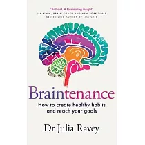 Braintenance： How to Create Healthy Habits and Reach Your Goals