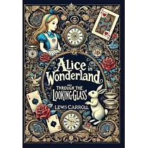 Alice in Wonderland and Through the Looking─Glass (Collector’s Edition) (Laminated Hardback with Jacket)