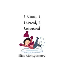 I Came， I Thawed， I Conquered
