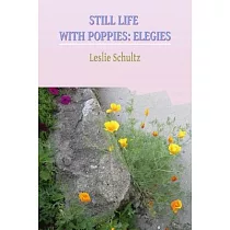 Still Life with Poppies： Elegies