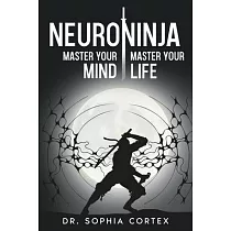 NeuroNinja： Master Your Mind， Master Your Life