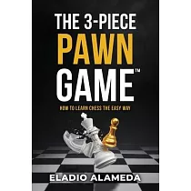The 3─Piece Pawn Game： How to learn chess the easy way