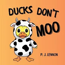Ducks Don’t Moo