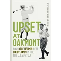 Upset at Oakmont： How Dave Herron Beat Bobby Jones in the 1919 U.S. Amateur