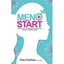 MenoStart： 9 Ways to Crack Menopausal Symptoms Without Cracking Yourself