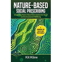 Nature─Based Social Prescribing： Integrating Nature─Based Interventions for Social and Environmental Wellbeing