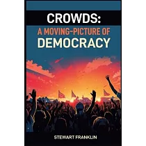 Crowds： Understanding the Dynamics and Power of Collective Behavior (2024)