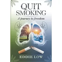 Freedom from Smoke： A Comprehensive Guide to Quitting Smoking