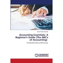 Accounting Essentials： A Beginner’s Guide (The ABC’s of Accounting)