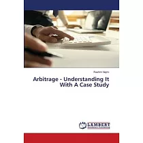 Arbitrage ─ Understanding It With A Case Study