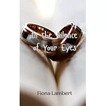 In the Silence of Your Eyes