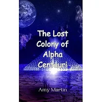 The Lost Colony of Alpha Centauri