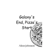 Galaxy’s End， Pizza’s Start