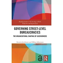 Governing Street─Level Bureaucracies： The Organizational Shaping of Caseworkers