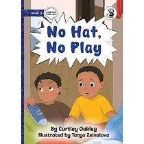 No Hat， No Play ─ Our Yarning
