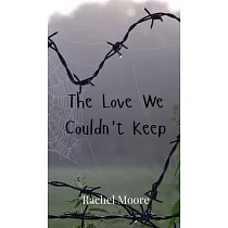 The Love We Couldn’t Keep