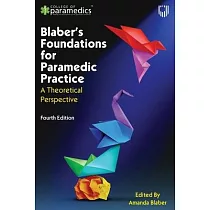 Blaber’s Foundations for Paramedic Practice： A Theoretical Perspective