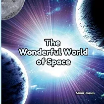 The Wonderful World of Space： Interesting Facts About Space