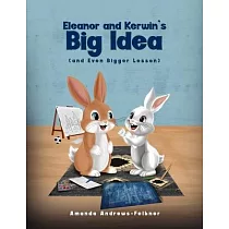 Eleanor and Kerwin’s Big Idea： and even Bigger Lesson