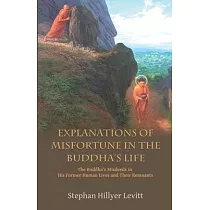 Explanations of Misfortune in the Buddha’s Life： The Buddha’s Misdeeds in His Former Human Lives and Their Remnants